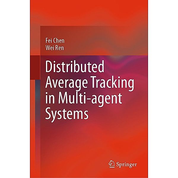 Distributed Average Tracking in Multi-agent Systems, Fei Chen, Wei Ren