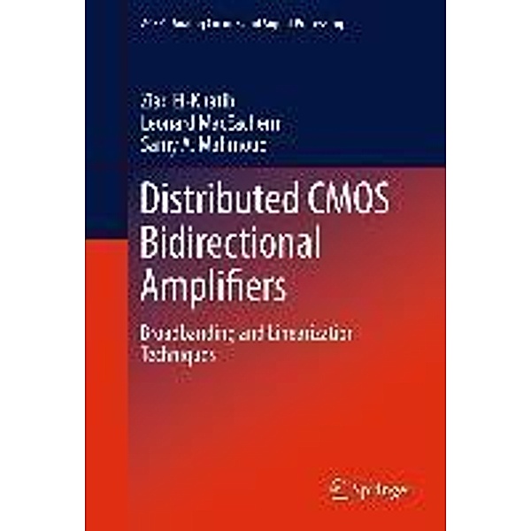 Distributed CMOS Bidirectional Amplifiers / Analog Circuits and Signal Processing, Ziad El-Khatib, Leonard MacEachern, Samy A. Mahmoud