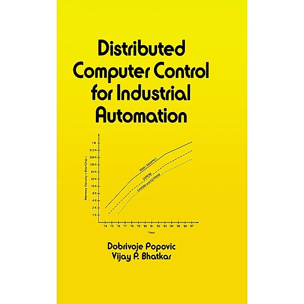 Distributed Computer Control Systems in Industrial Automation, Dobrivojie Popovic, Vijay P. Bhatkar