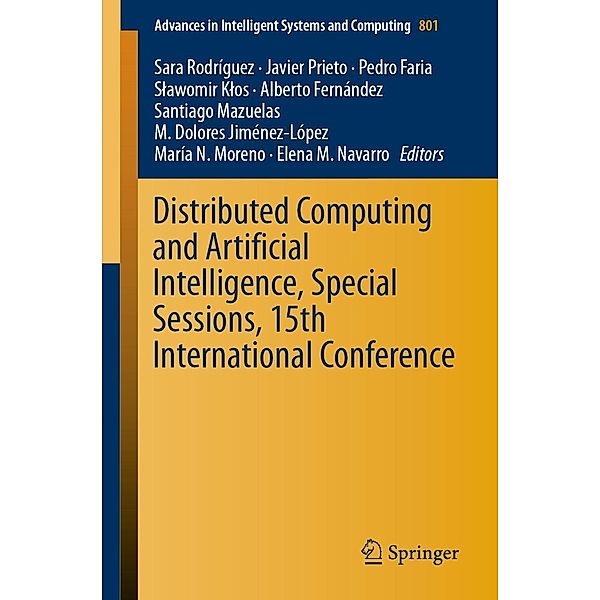 Distributed Computing and Artificial Intelligence, Special Sessions, 15th International Conference / Advances in Intelligent Systems and Computing Bd.801