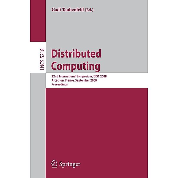 Distributed Computing / Lecture Notes in Computer Science Bd.5218