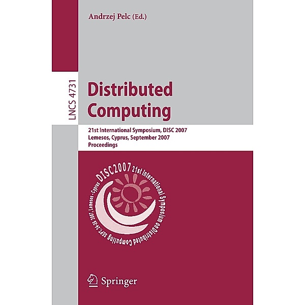Distributed Computing / Lecture Notes in Computer Science Bd.4731