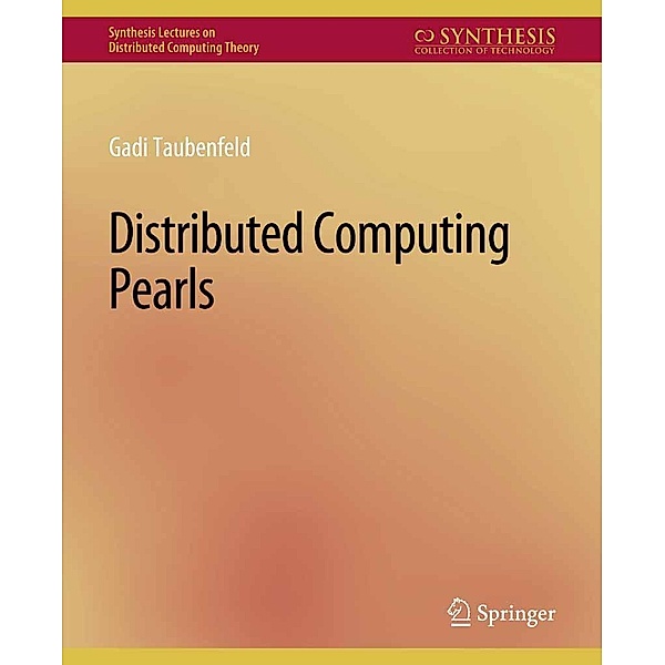 Distributed Computing Pearls / Synthesis Lectures on Distributed Computing Theory, Gadi Taubenfeld