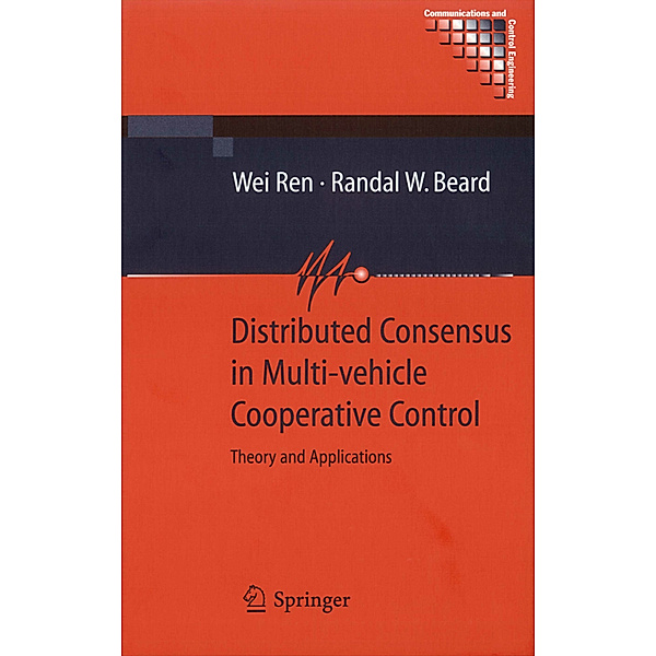 Distributed Consensus in Multi-vehicle Cooperative Control, Wei Ren, Randal Beard