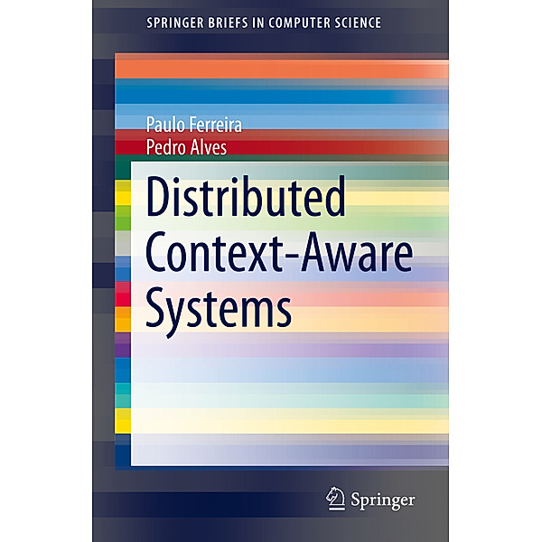 Distributed Context-Aware Systems, Paulo Ferreira, Pedro Alves