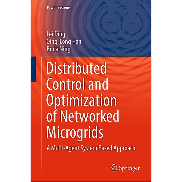Distributed Control and Optimization of Networked Microgrids / Power Systems, Lei Ding, Qing-Long Han, Boda Ning