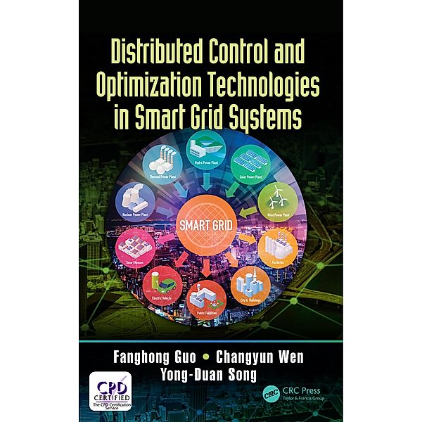 Distributed Control and Optimization Technologies in Smart Grid Systems, Fanghong Guo, Changyun Wen, Yong-Duan Song