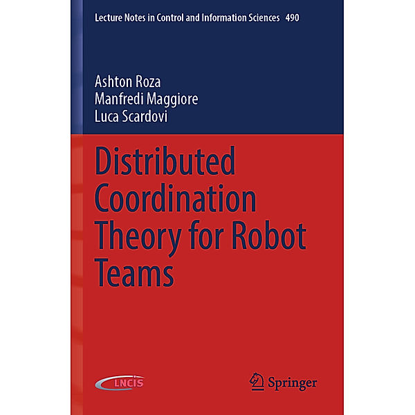 Distributed Coordination Theory for Robot Teams, Ashton Roza, Manfredi Maggiore, Luca Scardovi