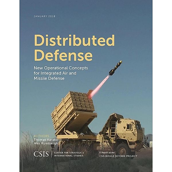 Distributed Defense / CSIS Reports, Thomas Karako, Wes Rumbaugh