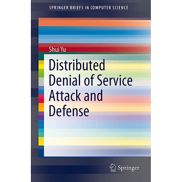 Distributed Denial of Service Attack and Defense, Shui Yu