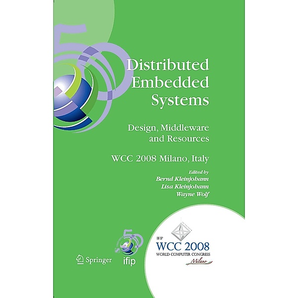 Distributed Embedded Systems: Design, Middleware and Resources / IFIP Advances in Information and Communication Technology