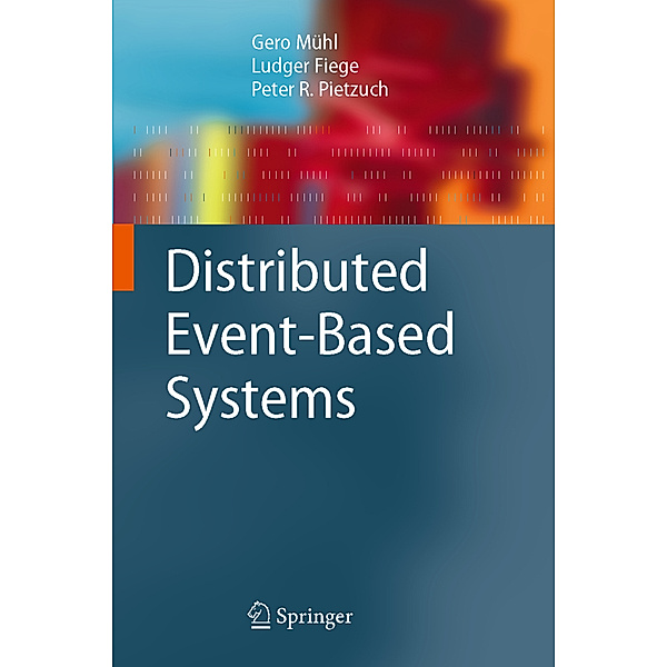 Distributed Event-Based Systems, Gero Mühl, Ludger Fiege, Peter Pietzuch