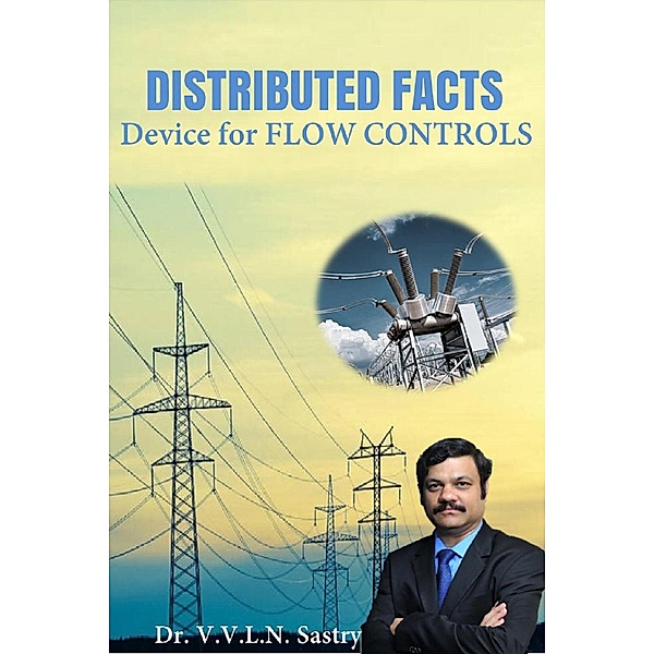 Distributed Facts Device for Flow Controls, V. V. L. N. Sastry
