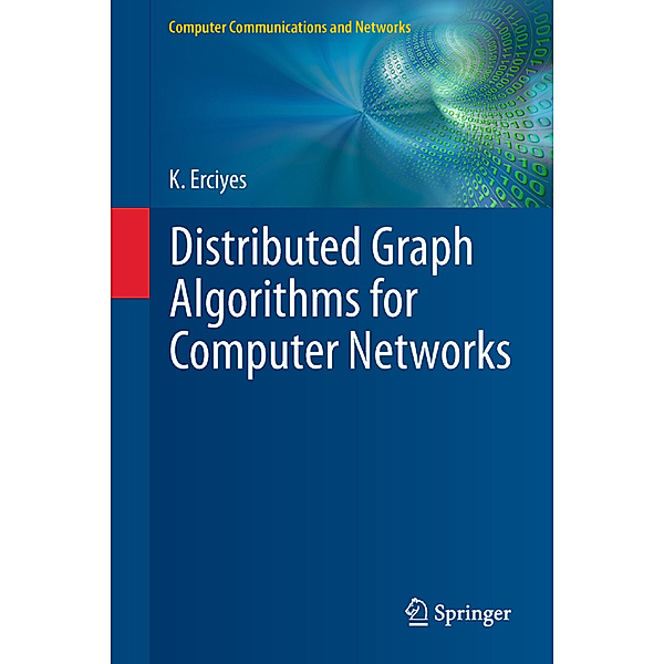 Distributed Graph Algorithms for Computer Networks, Kayhan Erciyes