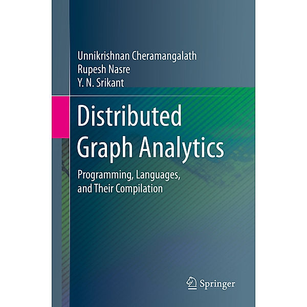 Distributed Graph Analytics, Unnikrishnan Cheramangalath, Rupesh Nasre, Y. N. Srikant