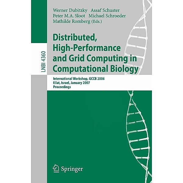 Distributed, High-Performance and Grid Computing in Computational Biology / Lecture Notes in Computer Science Bd.4360