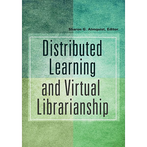 Distributed Learning and Virtual Librarianship, Sharon G. Almquist