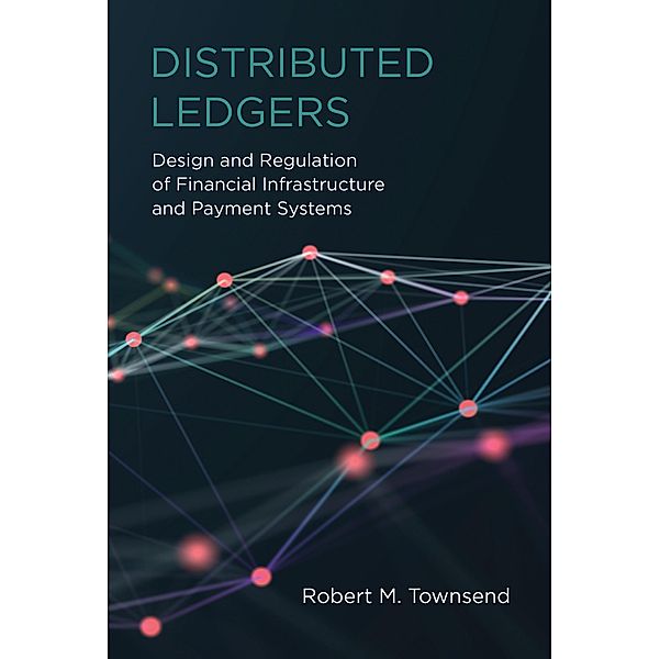 Distributed Ledgers, Robert M. Townsend