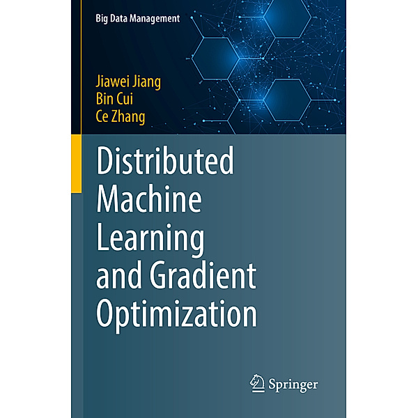 Distributed Machine Learning and Gradient Optimization, Jiawei Jiang, Bin Cui, Ce Zhang