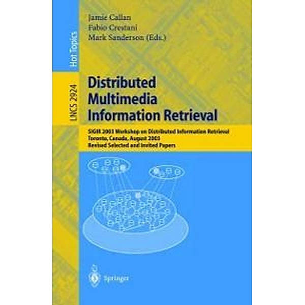 Distributed Multimedia Information Retrieval / Lecture Notes in Computer Science Bd.2924