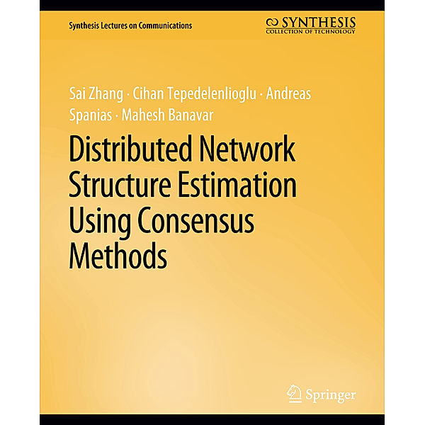 Distributed Network Structure Estimation Using Consensus Methods, Sai Zhang, Cihan Tepedelenlioglu, Andreas Spanias, Mahesh Banavar