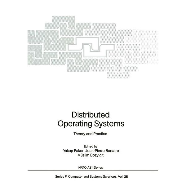 Distributed Operating Systems / NATO ASI Subseries F: Bd.28