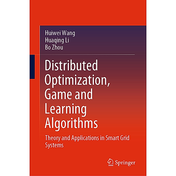 Distributed Optimization, Game and Learning Algorithms, Huiwei Wang, Huaqing Li, Bo Zhou