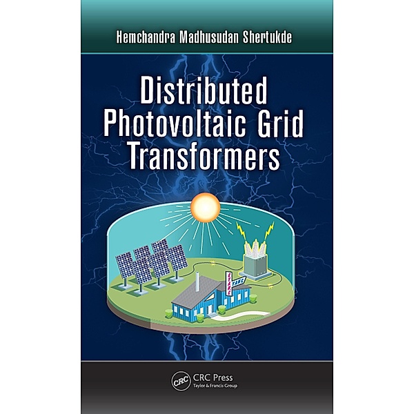 Distributed Photovoltaic Grid Transformers, Hemchandra Madhusudan Shertukde
