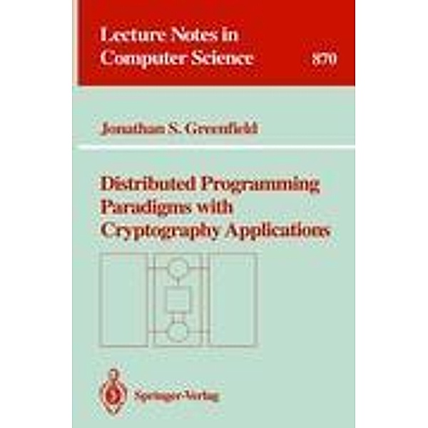 Distributed Programming Paradigms with Cryptography Applications, Jonathan S. Greenfield