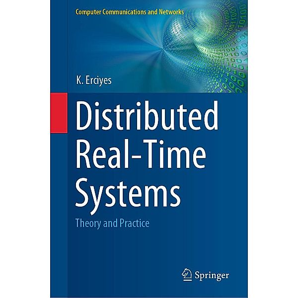 Distributed Real-Time Systems / Computer Communications and Networks, K. Erciyes