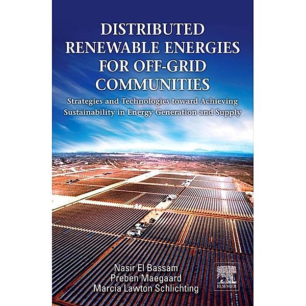 Distributed Renewable Energies for Off-Grid Communities, Preben Maegaard, Nasir El Bassam, Marcia Schlichting