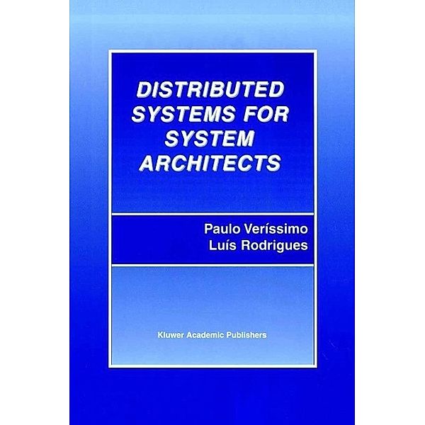 Distributed Systems for System Architects / Advances in Distributed Computing and Middleware Bd.1, Paulo Veríssimo, Luís Rodrigues