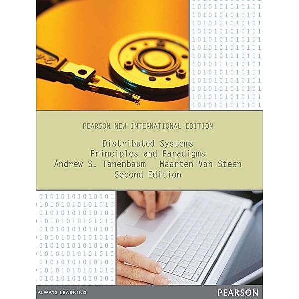 Distributed Systems: Pearson New International Edition PDF eBook, Andrew S. Tanenbaum, Maarten van Steen