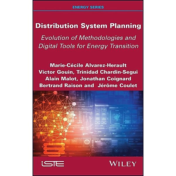 Distribution System Planning, Marie-Cecile Alvarez-Herault, Victor Gouin, Trinidad Chardin-Segui, Alain Malot, Jonathan Coignard, Bertrand Raison, Jerome Coulet