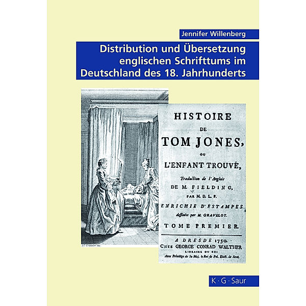 Distribution und Übersetzung englischen Schrifttums im Deutschland des 18. Jahrhunderts, Jennifer Willenberg