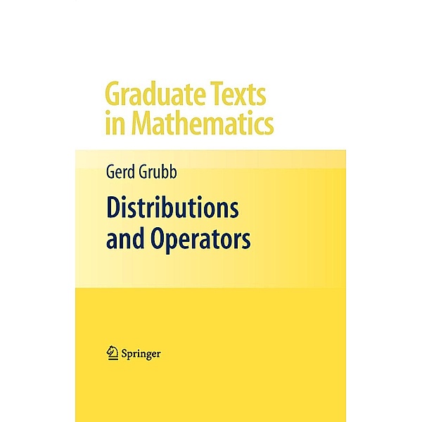 Distributions and Operators / Graduate Texts in Mathematics Bd.252, Gerd Grubb