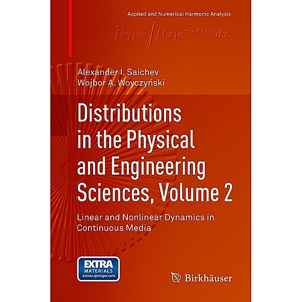 Distributions in the Physical and Engineering Sciences, Volume 2 / Applied and Numerical Harmonic Analysis, Alexander I. Saichev, Wojbor A. woyczynski