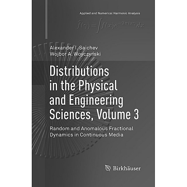 Distributions in the Physical and Engineering Sciences, Volume 3, Alexander I. Saichev, Wojbor A. woyczynski