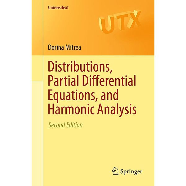 Distributions, Partial Differential Equations, and Harmonic Analysis / Universitext, Dorina Mitrea