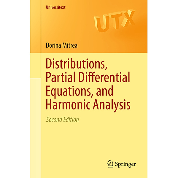 Distributions, Partial Differential Equations, and Harmonic Analysis, Dorina Mitrea