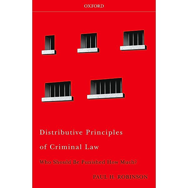 Distributive Principles of Criminal Law, Paul H Robinson