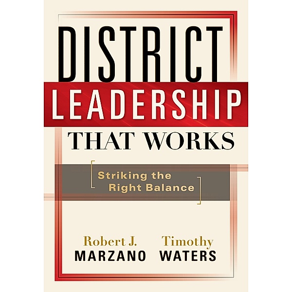 District Leadership That Works, Robert J. Marzano, Timothy Waters