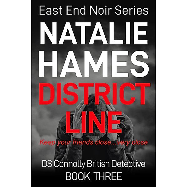 District Line - DS Connolly - Book Three (East End Noir Series) / East End Noir Series, Natalie Hames