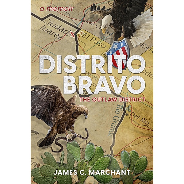 Distrito Bravo: The Outlaw District, James C. Marchant