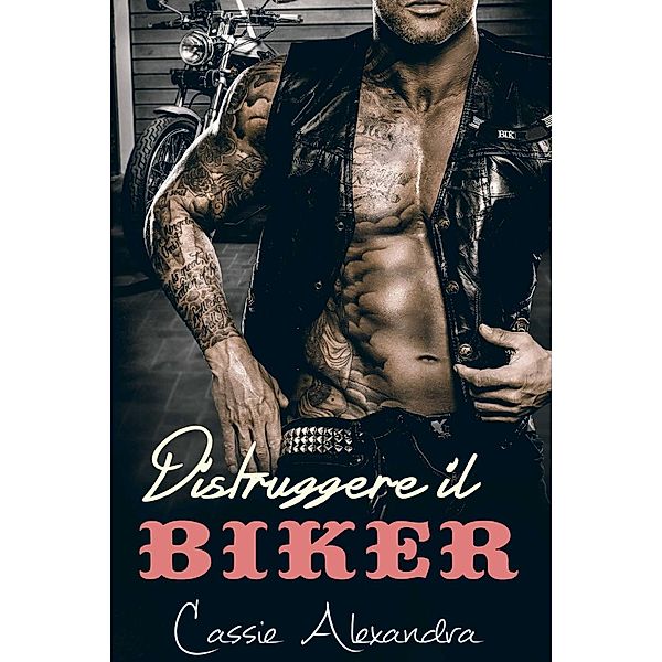 Distruggere il Biker, Cassie Alexandra