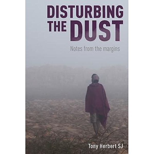 Disturbing the Dust, Anthony Herbert