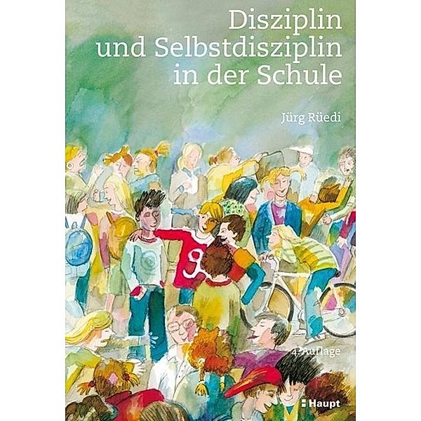 Disziplin und Selbstdisziplin in der Schule, Jürg Rüedi