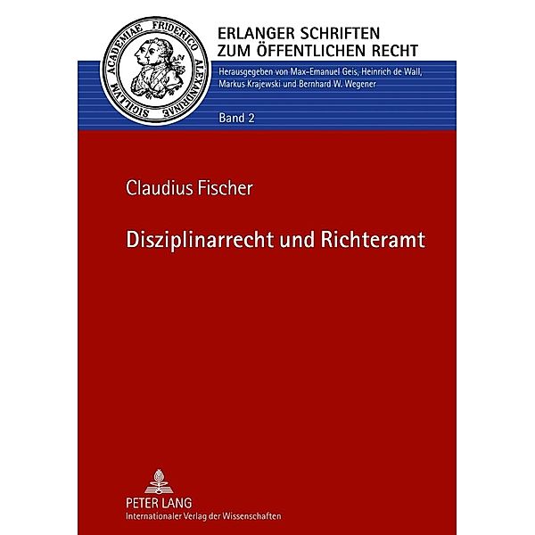 Disziplinarrecht und Richteramt, Claudius Fischer