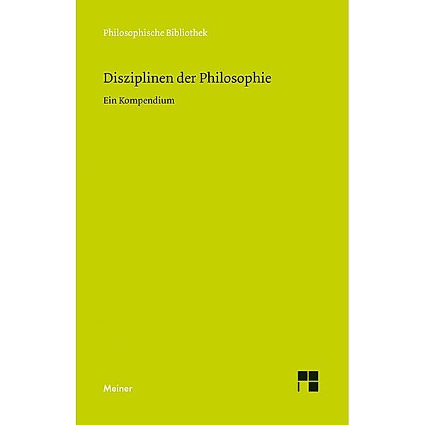 Disziplinen der Philosophie / Philosophische Bibliothek Bd.666