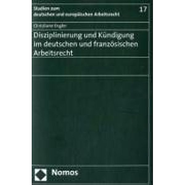 Disziplinierung und Kündigung im deutschen und französischen Arbeitsrecht, Christiane Engler